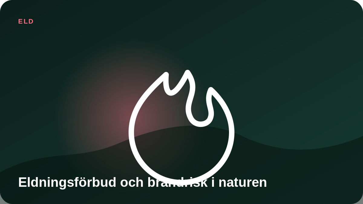 Illustration: Eldningsförbud och brandrisk i naturen