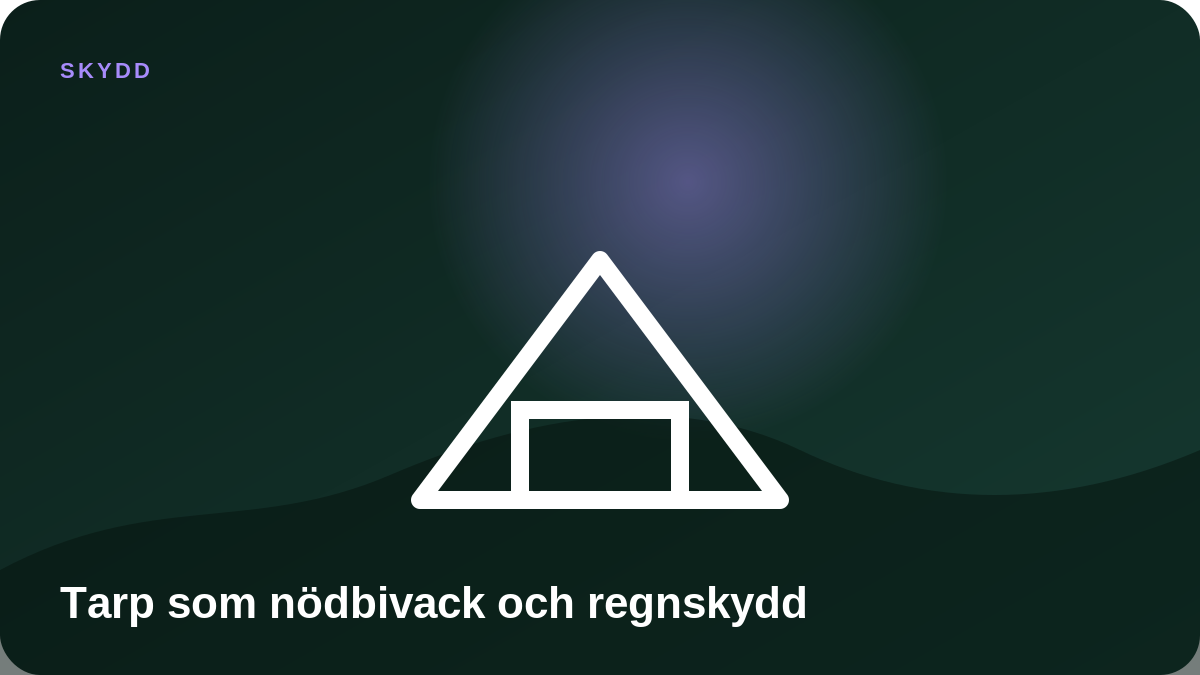 Illustration: Tarp som nödbivack och regnskydd