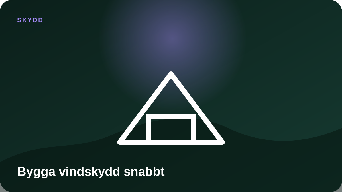 Illustration: Bygga vindskydd snabbt